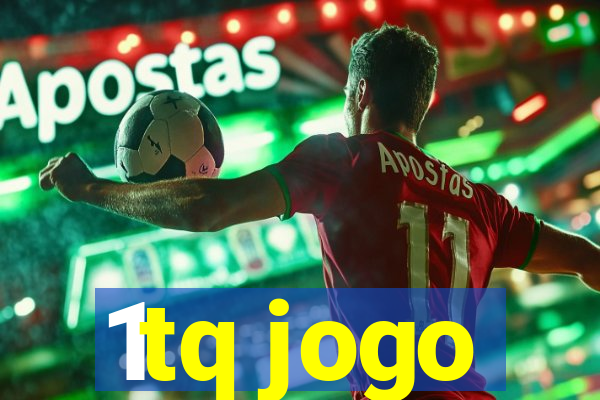 1tq jogo